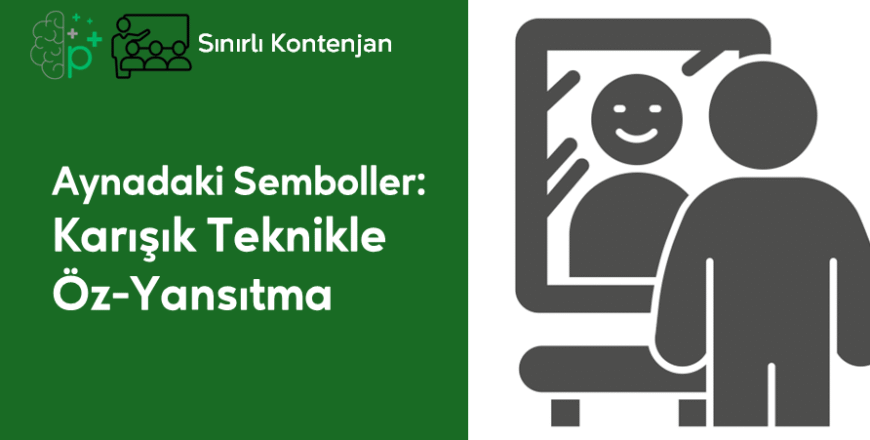 15- Aynadaki Semboller-Karışık Teknikle Öz Yansıtma