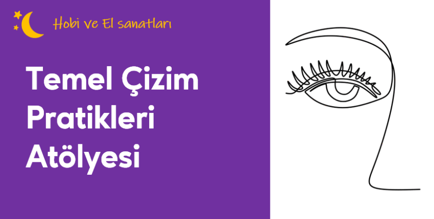 01.01.005.Temel Çizim Pratikleri Atölyesi