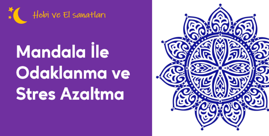 01.01.009. Mandala İle Odaklanma ve Stres Azaltma