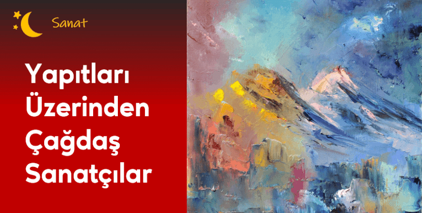 02.01.007. Yapıtları Üzerinden Çağdaş Sanatçılar