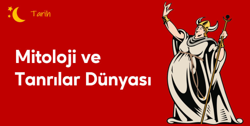 02.03.001. Mitoloji ve Tanrılar Dünyası