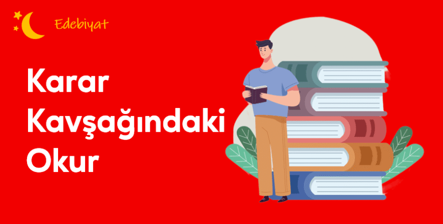 02.05.001. Karar Kavşağındaki Okur