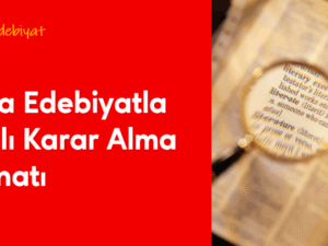 02.05.007. Kısa Edebiyatla Hızlı Karar Alma