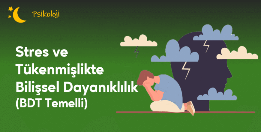 03.02.003. Stres ve Tükenmişlikte Bilişsel Dayanıklılık