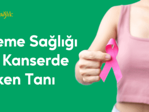 03.04.004. Meme Sağlığı ve Kanserde Erken Tanı