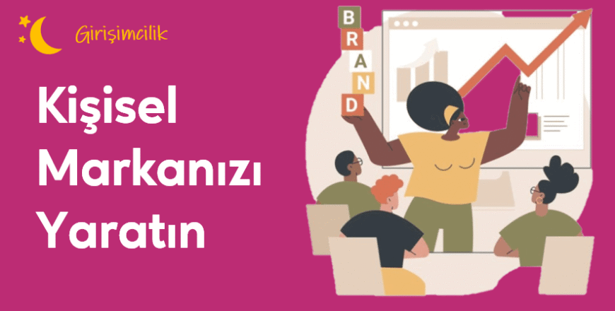 04.02.001. Kişisel Markanızı Yaratın